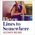 Eleven Lines to Somewhere