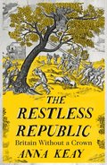Restless Republic: Britain without a Crown