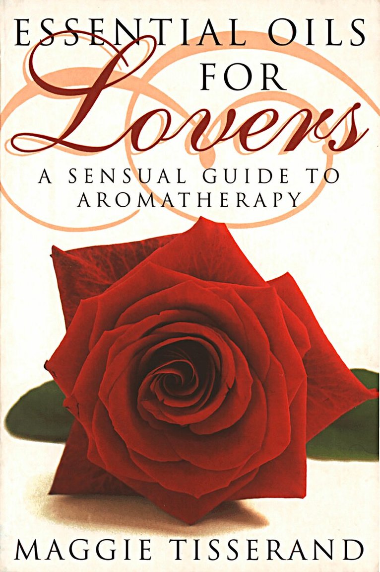 Maggie Tisserand - Essential Oils for Lovers, E-bok