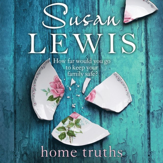 Susan Lewis - Home Truths, Ljudbok