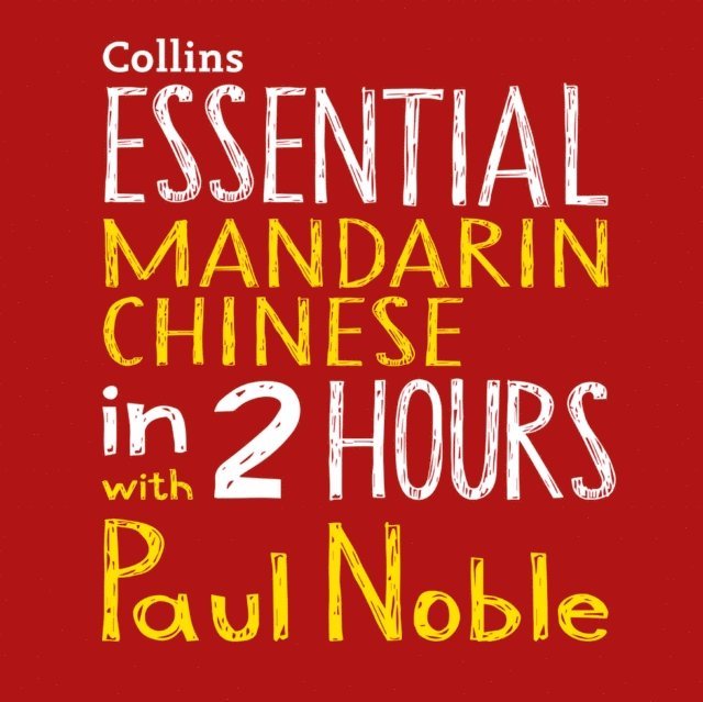 Paul Noble - Essential Mandarin Chinese in 2 hours with Paul Noble, Ljudbok