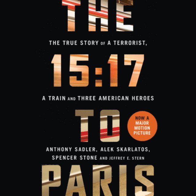 Spencer Stone, Alek Skarlatos, Anthony Sadler - 15:17 to Paris, Ljudbok