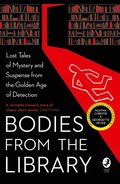 Bodies from the Library: Lost Tales of Mystery and Suspense by Agatha Christie and other Masters of the Golden Age