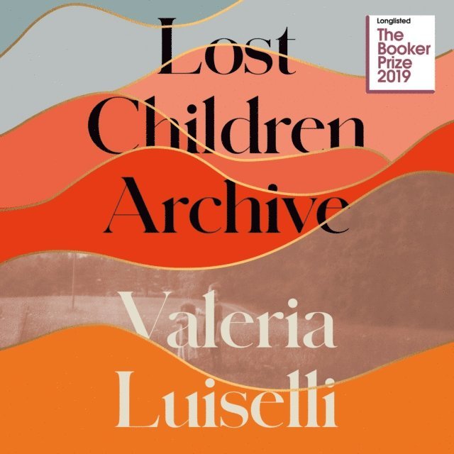 Valeria Luiselli - Lost Children Archive, Ljudbok