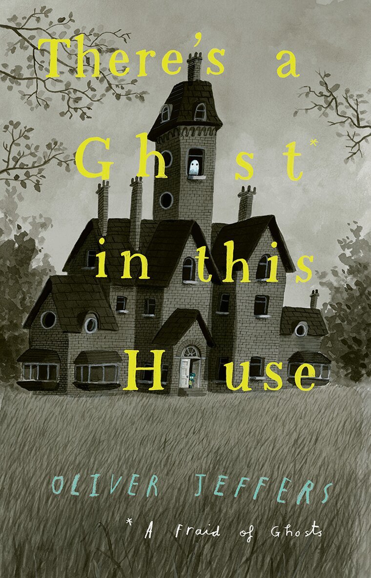 Oliver Jeffers - There’s a Ghost in this House, E-bok