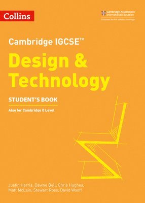 Cambridge IGCSE? Design & Technology Student's Book av Justin Harris, Dawne Bell, Chris Hughes, Matt McLain, Stewart Ross