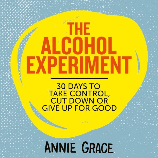 Annie Grace - Alcohol Experiment, Ljudbok