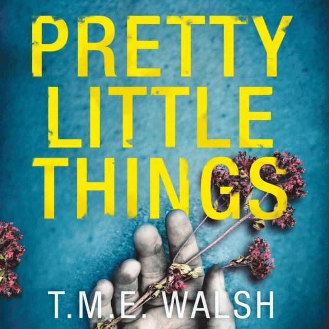 T.M.E. Walsh - Pretty Little Things, Ljudbok