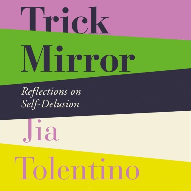 Jia Tolentino - Trick Mirror, Ljudbok