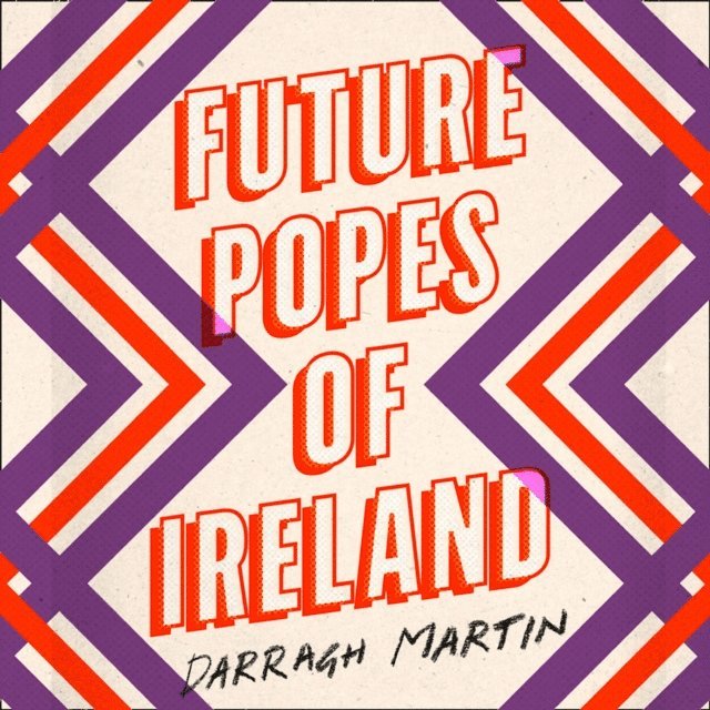 Darragh Martin - Future Popes of Ireland, Ljudbok