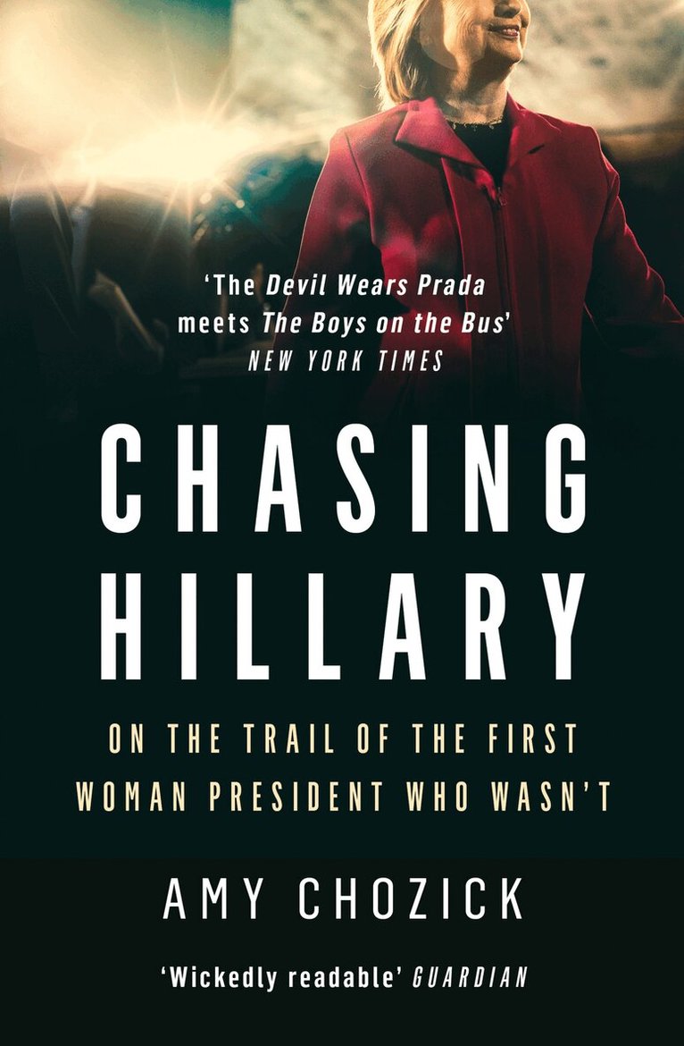 Amy Chozick - Chasing Hillary, Häftad
