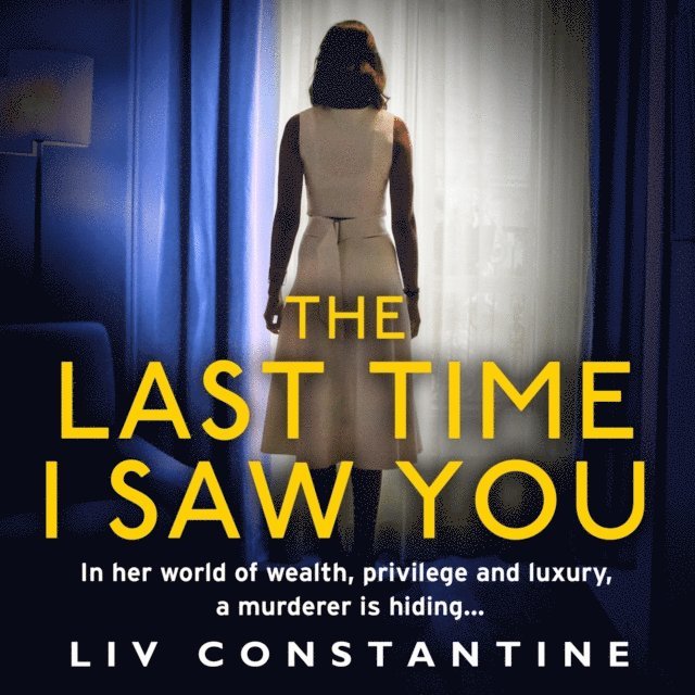 Liv Constantine - Last Time I Saw You, Ljudbok