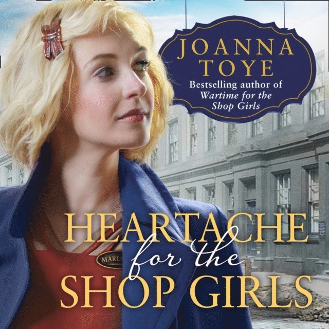 Joanna Toye - Heartache for the Shop Girls, Ljudbok
