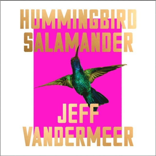 Jeff VanderMeer - Hummingbird Salamander, Ljudbok
