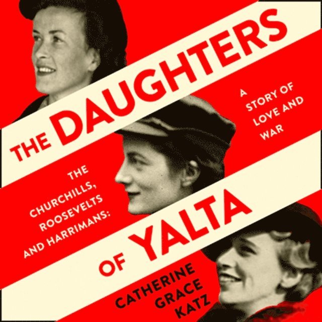 Catherine Grace Katz - Daughters of Yalta, Ljudbok