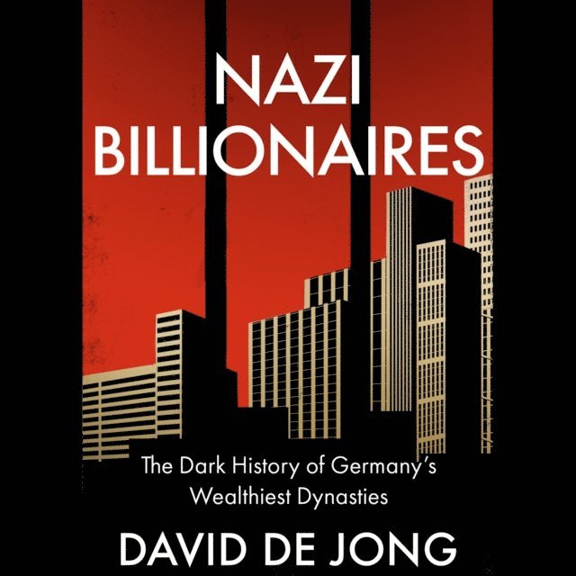 David de Jong - Nazi Billionaires, Ljudbok