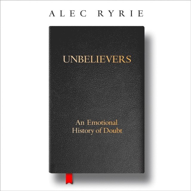 Alec Ryrie - Unbelievers, Ljudbok