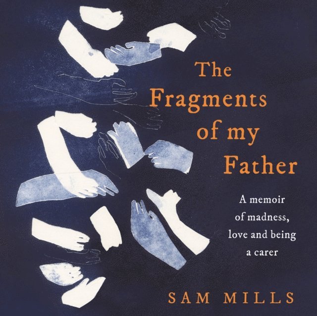 Sam Mills - Fragments of my Father, Ljudbok