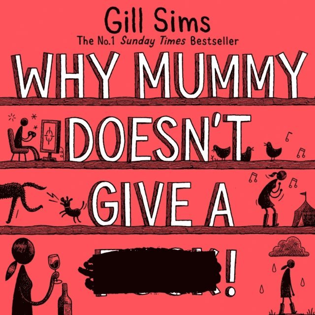 Gill Sims - Why Mummy Doesn't Give a ****!, Ljudbok