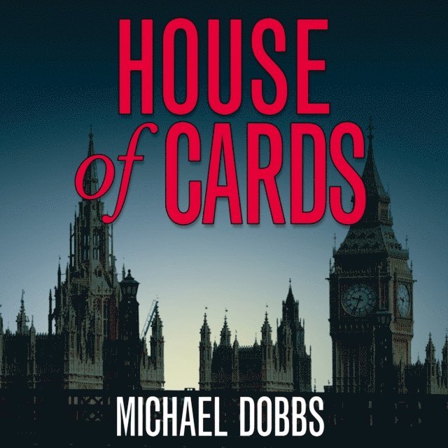 Michael Dobbs - House of Cards, Ljudbok