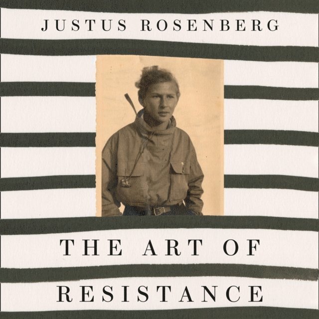 Justus Rosenberg - Art of Resistance, Ljudbok