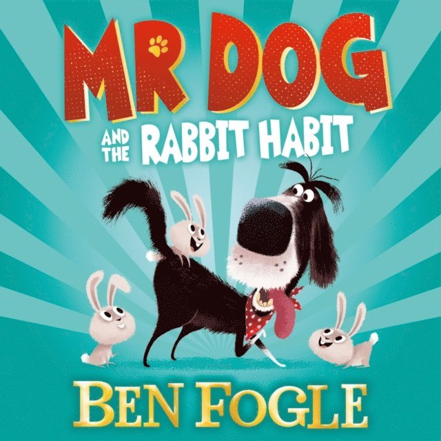 Ben Fogle - Mr Dog and the Rabbit Habit, Ljudbok