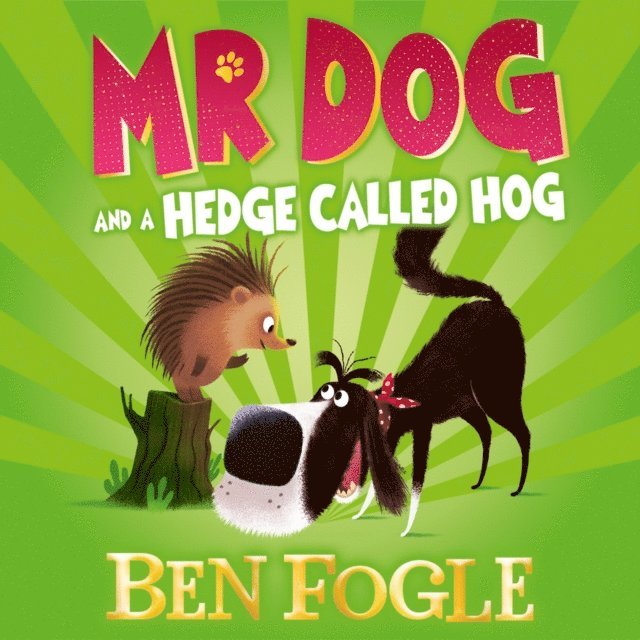 Ben Fogle - Mr Dog and a Hedge Called Hog, Ljudbok