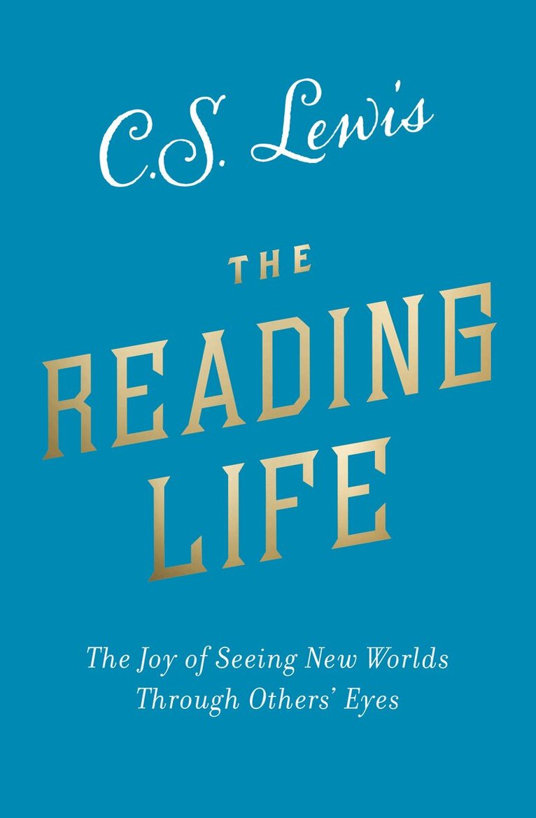 C. S. Lewis - Reading Life, E-bok