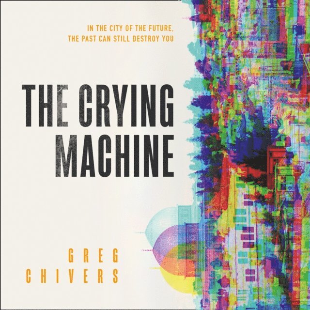 Greg Chivers - Crying Machine, Ljudbok