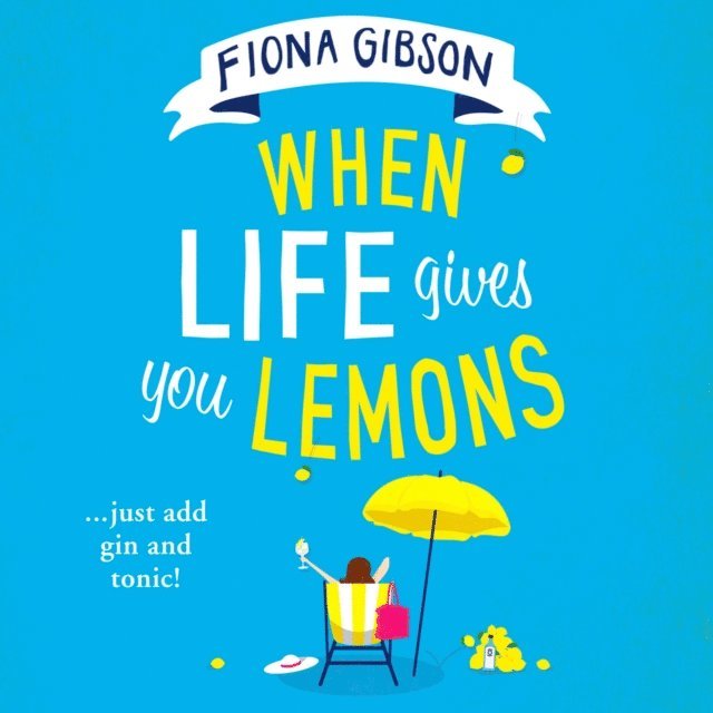 Fiona Gibson - When Life Gives You Lemons, Ljudbok