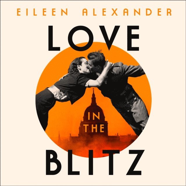 Eileen Alexander - Love in the Blitz, Ljudbok