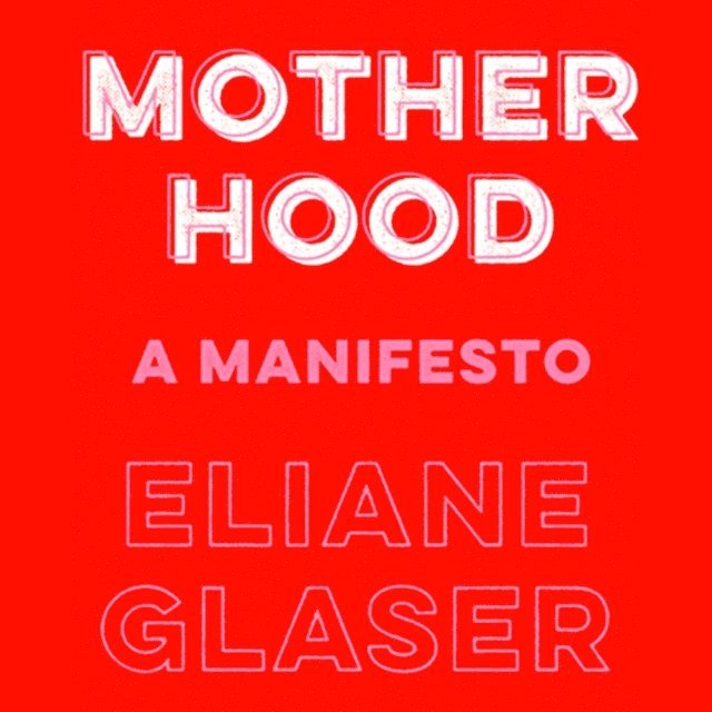 Eliane Glaser - Motherhood, Ljudbok. Tillgänglighet: Lägg i varukorg
