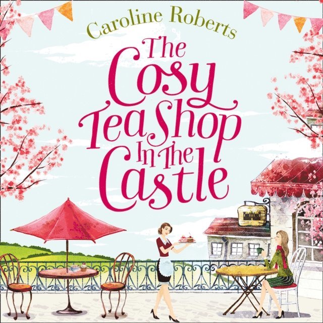 Caroline Roberts - Cosy Teashop in the Castle, Ljudbok