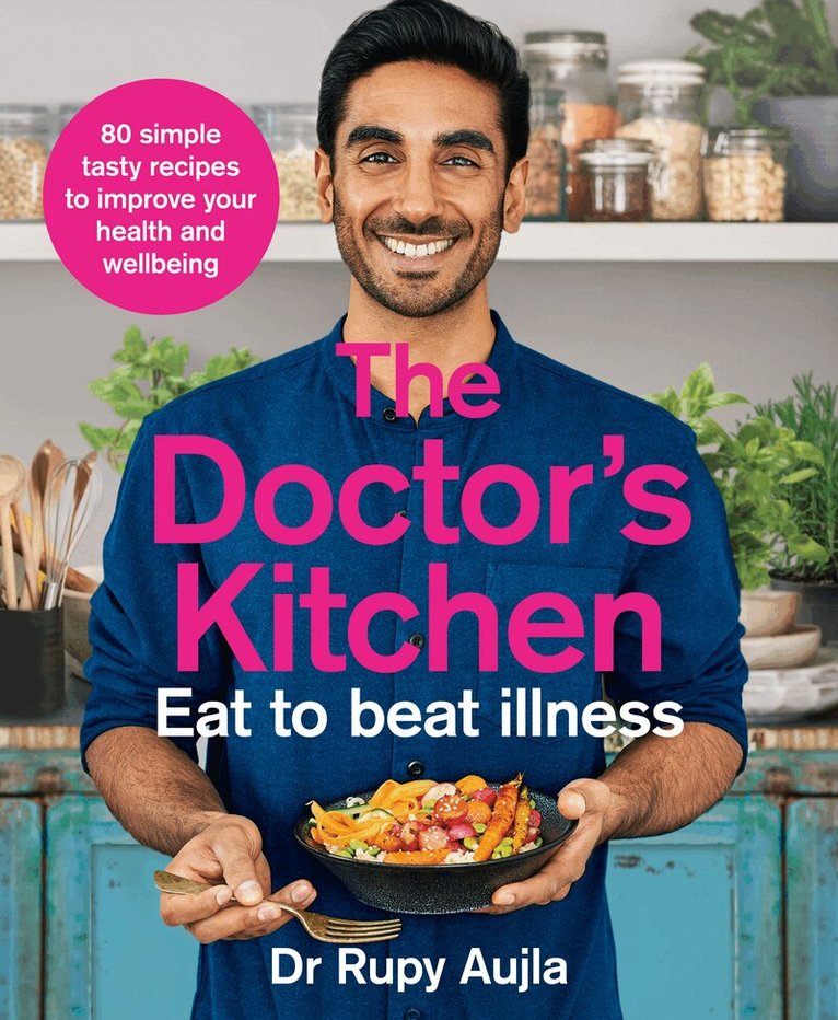 Dr Rupy Aujla - Doctor’s Kitchen - Eat to Beat Illness, Häftad