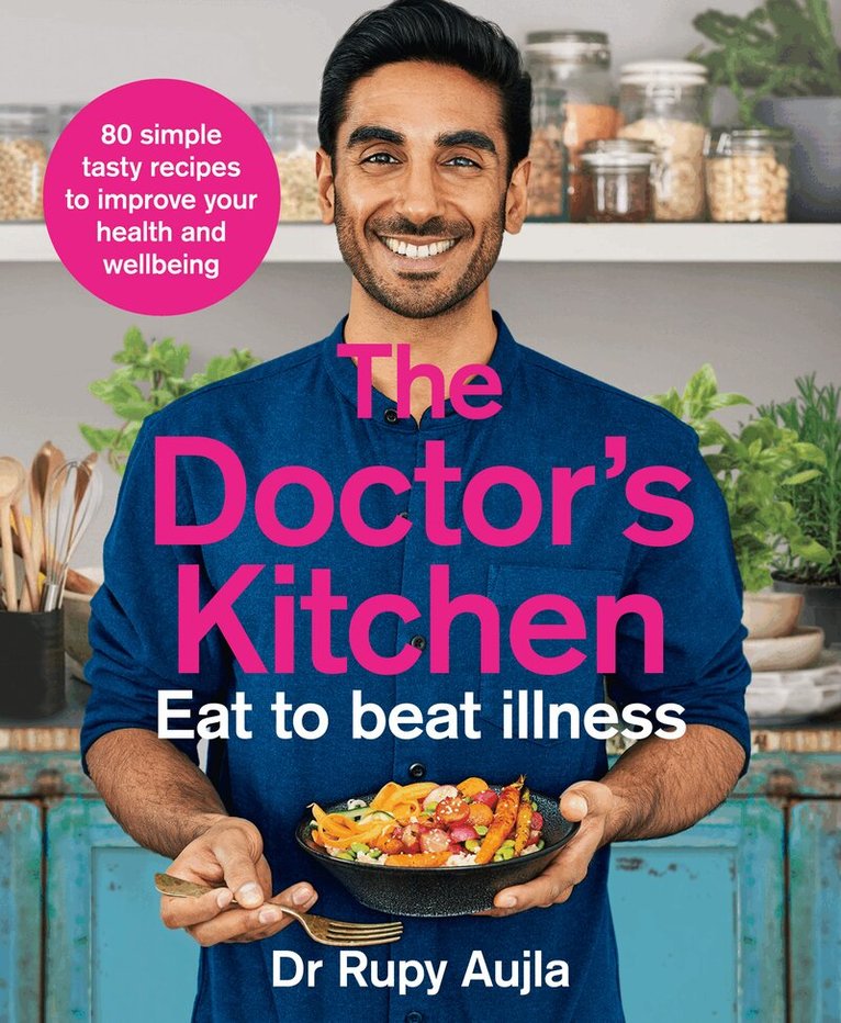 Dr Rupy Aujla - Doctor’s Kitchen - Eat to Beat Illness, E-bok