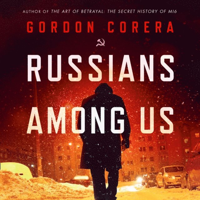 Gordon Corera - Russians Among Us, Ljudbok