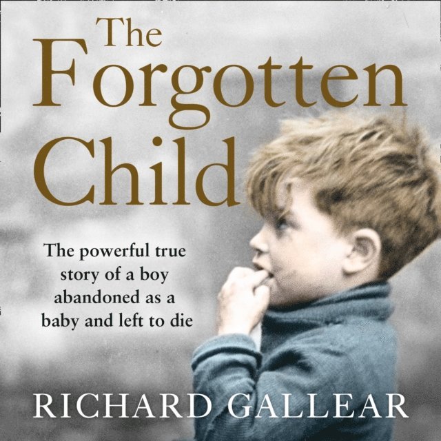 Richard Gallear - Forgotten Child, Ljudbok