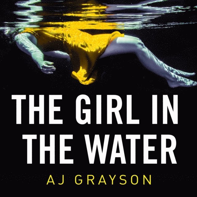 A J Grayson - Girl in the Water, Ljudbok