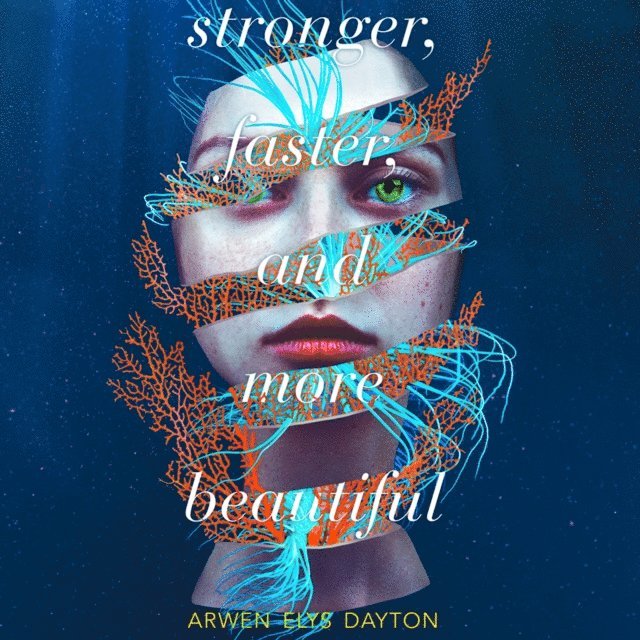 Arwen Elys Dayton - Stronger, Faster, and More Beautiful, Ljudbok