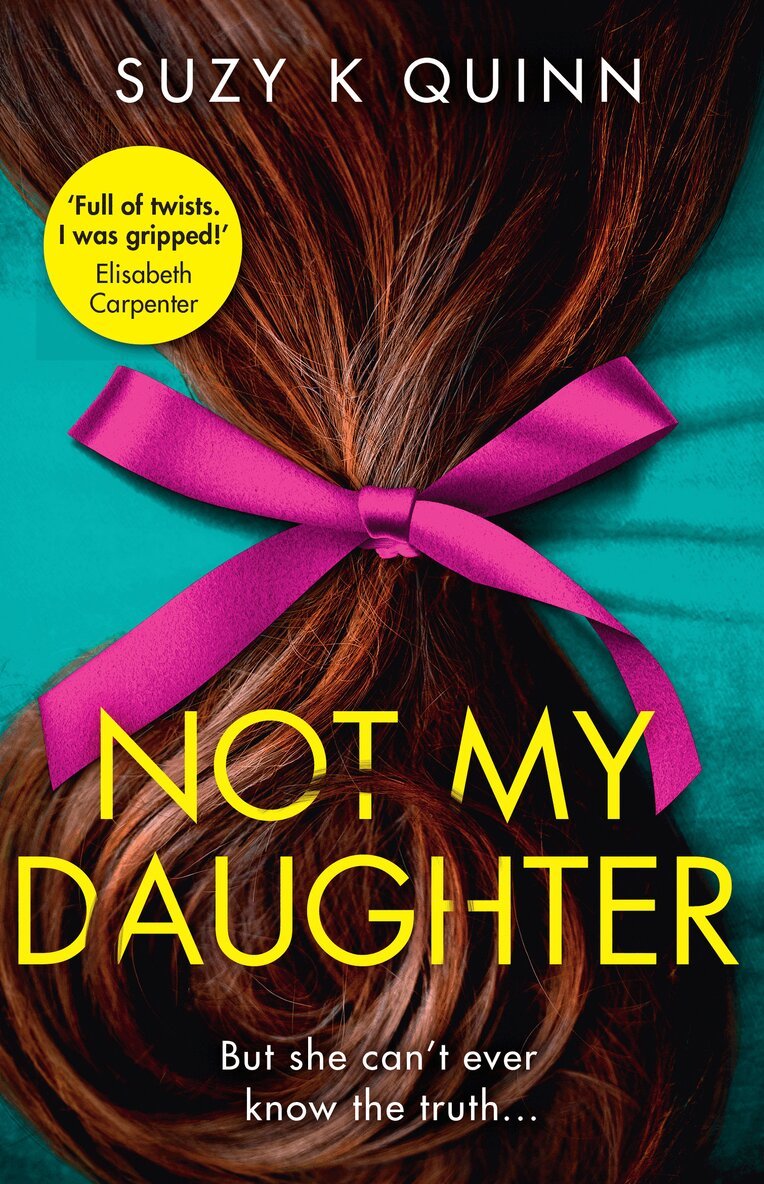 Suzy K Quinn - Not My Daughter, E-bok