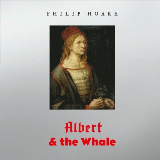 Philip Hoare - Albert & the Whale, Ljudbok
