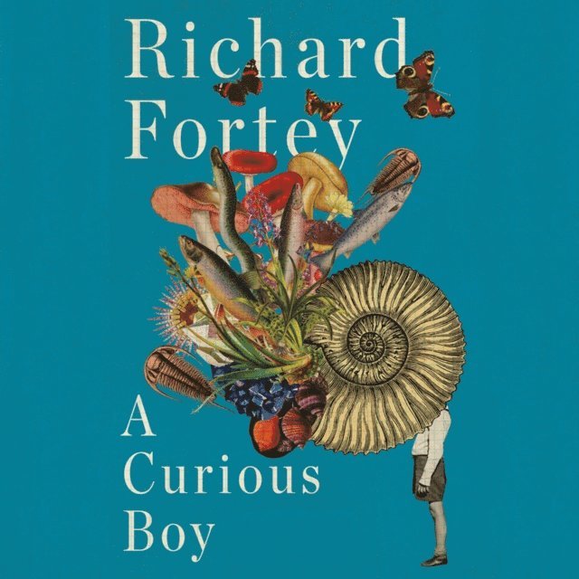 Richard Fortey - Curious Boy, Ljudbok