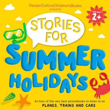 Rachel Bright, Simon Puttock, Rob Scotton, Jez Alborough, David Mackintosh, Emma Chichester Clark, David Walliams, Judith Kerr, Oliver Jeffers - HarperCollins Children s Books Presents: Stories for Summer Holidays for age 2+, Ljudbok