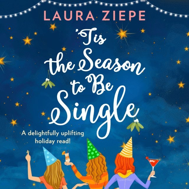 Laura Ziepe - 'Tis the Season to be Single, Ljudbok