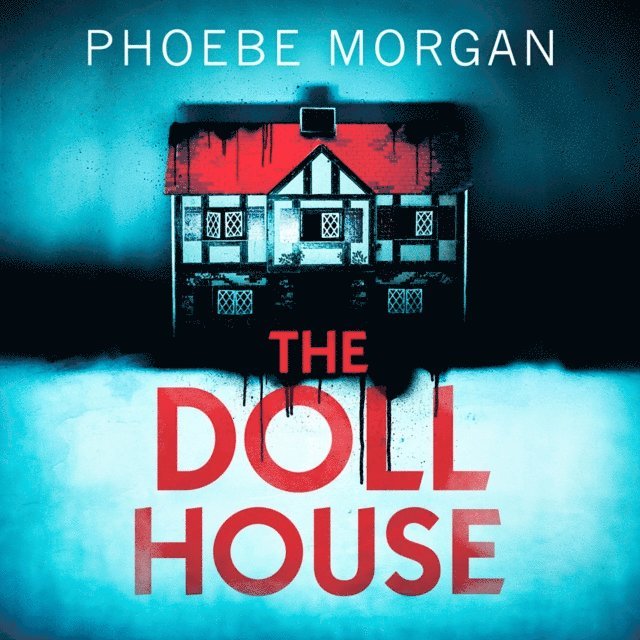 Phoebe Morgan - Doll House, Ljudbok