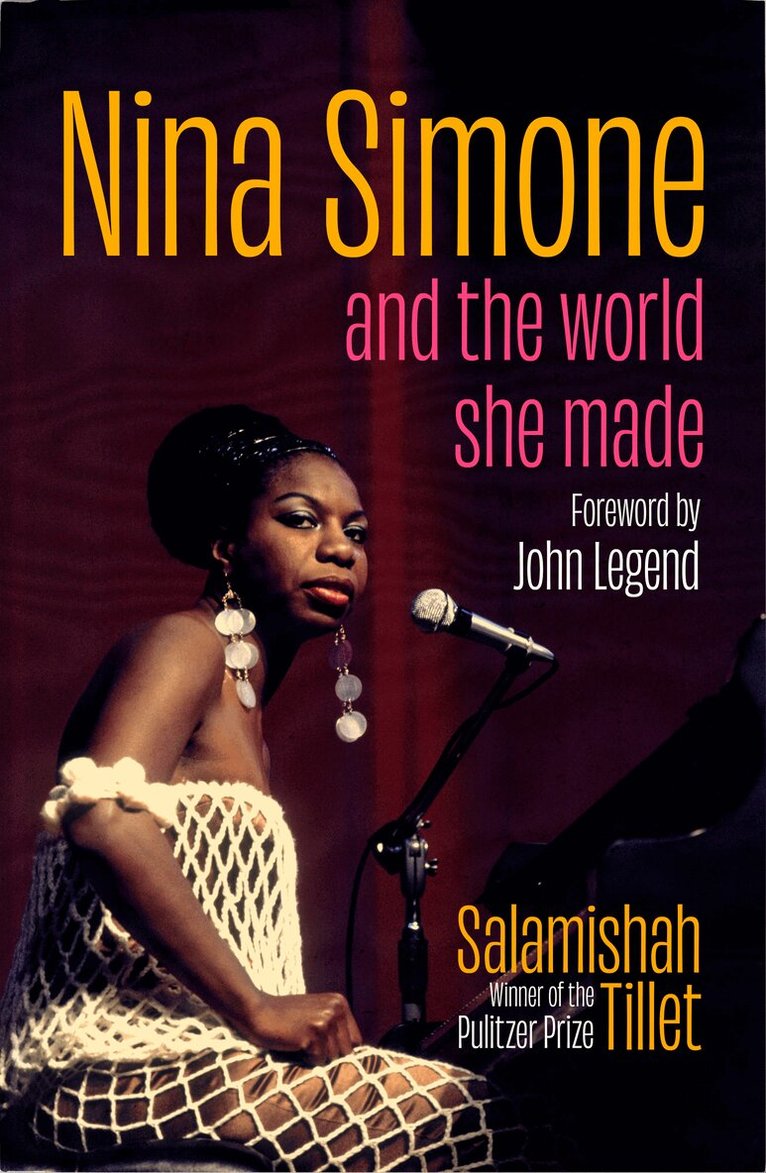 Salamishah Tillet - Nina Simone and the World She Made, Inbunden
