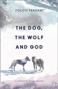Dog, the Wolf and God
