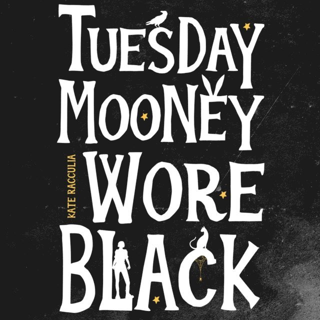 Kate Racculia - Tuesday Mooney Wore Black, Ljudbok