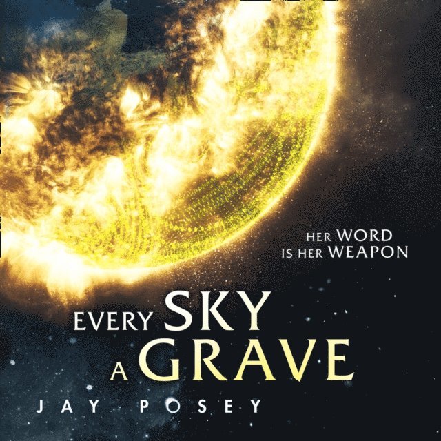 Jay Posey - Every Sky A Grave, Ljudbok