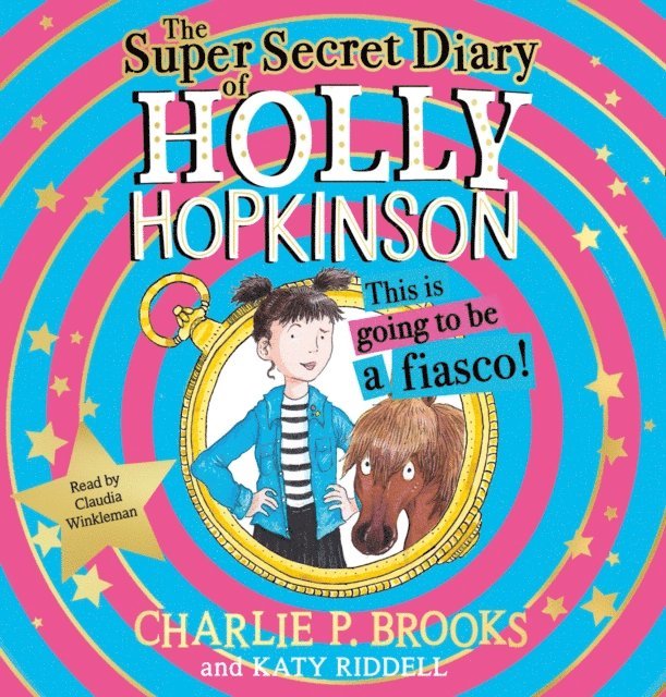 Charlie P. Brooks - Super-Secret Diary of Holly Hopkinson: This Is Going To Be a Fiasco, Ljudbok